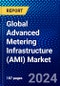 Global Advanced Metering Infrastructure (AMI) Market (2023-2028) by Device, Solution, Service, Geography, Competitive Analysis, and Impact of Covid-19, Ansoff Analysis - Product Image