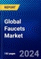 Global Faucets Market (2023-2028) by Product, Installation, Material, Distribution Channel, End User, Geography, Competitive Analysis, and Impact of Covid-19, Ansoff Analysis - Product Image