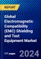 Global Electromagnetic Compatibility (EMC) Shielding and Test Equipment Market (2023-2028) by Type, Application, Geography, Competitive Analysis, and Impact of Covid-19 with Ansoff Analysis - Product Image