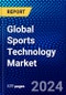 Global Sports Technology Market (2023-2028) by Technology, Sports, End-user, Geography, Competitive Analysis, and Impact of Covid-19 with Ansoff Analysis - Product Image
