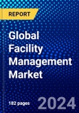 Global Facility Management Market (2023-2028) by Service, Solution, Vertical, Deployment, Geography, Competitive Analysis, and Impact of Covid-19, Ansoff Analysis- Product Image