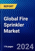 Global Fire Sprinkler Market (2023-2028) by Types, Component, Application, Geography, Competitive Analysis, and Impact of Covid-19, Ansoff Analysis- Product Image