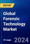 Global Forensic Technology Market (2023-2028) by Products, Type, Services, Geography, Competitive Analysis, and Impact of Covid-19, Ansoff Analysis - Product Image