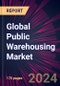 Global Public Warehousing Market 2024-2028 - Product Thumbnail Image