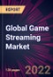 Global Game Streaming Market 2022-2026 - Product Thumbnail Image