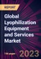 Global Lyophilization Equipment and Services Market 2024-2028 - Product Thumbnail Image