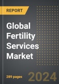 Global Fertility Services Market (2024 Edition): Analysis By Gender (Male, Female), Treatment Type, Channel, Services , By Region, By Country: Market Insights and Forecast (2020-2030)- Product Image