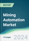 Mining Automation Market - Forecasts from 2024 to 2029 - Product Thumbnail Image