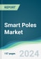 Smart Poles Market - Forecasts from 2024 to 2029 - Product Thumbnail Image