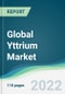 Global Yttrium Market - Forecasts from 2022 to 2027 - Product Thumbnail Image