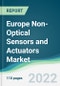 Europe Non-Optical Sensors and Actuators Market - Forecasts from 2022 to 2027 - Product Thumbnail Image