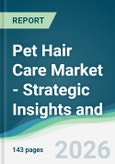 Pet Hair Care Market - Strategic Insights and Forecasts (2026-2031)- Product Image