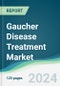 Gaucher Disease Treatment Market - Forecasts from 2024 to 2029 - Product Image