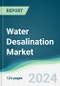 Water Desalination Market - Forecasts from 2024 to 2029 - Product Thumbnail Image