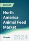 North America Animal Feed Market - Forecasts from 2024 to 2029 - Product Thumbnail Image