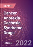 Cancer Anorexia-Cachexia Syndrome Drugs in Development by Stages, Target, MoA, RoA, Molecule Type and Key Players, 2022 Update- Product Image