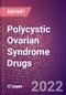 Polycystic Ovarian Syndrome Drugs in Development by Stages, Target, MoA, RoA, Molecule Type and Key Players, 2022 Update - Product Thumbnail Image
