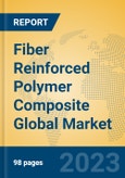 Fiber Reinforced Polymer Composite Global Market Insights 2023, Analysis and Forecast to 2028, by Manufacturers, Regions, Technology, Application, Product Type- Product Image