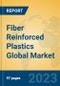 Fiber Reinforced Plastics Global Market Insights 2023, Analysis and Forecast to 2028, by Manufacturers, Regions, Technology, Product Type - Product Image