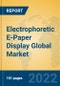 Electrophoretic E-Paper Display Global Market Insights 2022, Analysis and Forecast to 2027, by Manufacturers, Regions, Technology, Application, Product Type - Product Thumbnail Image