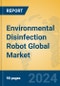 Environmental Disinfection Robot Global Market Insights 2024, Analysis and Forecast to 2029, by Manufacturers, Regions, Technology, Application, and Product Type - Product Image