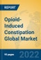 Opioid-Induced Constipation Global Market Insights 2022, Analysis and Forecast to 2027, by Manufacturers, Regions, Technology, Application, Product Type - Product Thumbnail Image