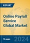 Online Payroll Service Global Market Insights 2024, Analysis and Forecast to 2029, by Market Participants, Regions, Technology, Application - Product Thumbnail Image