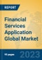 Financial Services Application Global Market Insights 2023, Analysis and Forecast to 2028, by Market Participants, Regions, Technology, Application, Product Type - Product Image