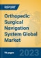 Orthopedic Surgical Navigation System Global Market Insights 2023, Analysis and Forecast to 2028, by Manufacturers, Regions, Technology, Application, Product Type - Product Thumbnail Image