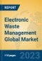 Electronic Waste Management Global Market Insights 2023, Analysis and Forecast to 2028, by Manufacturers, Regions, Technology, Application, Product Type - Product Image