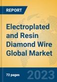 Electroplated and Resin Diamond Wire Global Market Insights 2023, Analysis and Forecast to 2028, by Manufacturers, Regions, Technology, Application, Product Type- Product Image