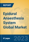 Epidural Anaesthesia System Global Market Insights 2023, Analysis and Forecast to 2028, by Manufacturers, Regions, Technology, Application, Product Type- Product Image