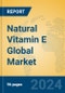Natural Vitamin E Global Market Insights 2024, Analysis and Forecast to 2029, by Manufacturers, Regions, Technology, Application - Product Image