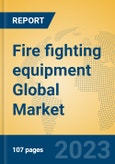 Fire fighting equipment Global Market Insights 2023, Analysis and Forecast to 2028, by Manufacturers, Regions, Technology, Application, Product Type- Product Image
