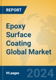 Epoxy Surface Coating Global Market Insights 2024, Analysis and Forecast to 2029, by Manufacturers, Regions, Technology, Application, and Product Type- Product Image