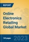 Online Electronics Retailing Global Market Insights 2023, Analysis and Forecast to 2028, by Market Participants, Regions, Technology, Application, Product Type - Product Thumbnail Image