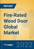 Fire-Rated Wood Door Global Market Insights 2022, Analysis and Forecast to 2027, by Manufacturers, Regions, Technology, Application- Product Image