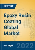 Epoxy Resin Coating Global Market Insights 2022, Analysis and Forecast to 2027, by Manufacturers, Regions, Technology, Application, Product Type- Product Image