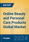 Online Beauty and Personal Care Products Global Market Insights 2024, Analysis and Forecast to 2029, by Manufacturers, Regions, Technology, Application - Product Image