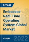 Embedded Real-Time Operating System Global Market Insights 2022, Analysis and Forecast to 2027, by Manufacturers, Regions, Technology, Product Type- Product Image