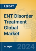 ENT Disorder Treatment Global Market Insights 2024, Analysis and Forecast to 2029, by Manufacturers, Regions, Technology, Application, Product Type- Product Image