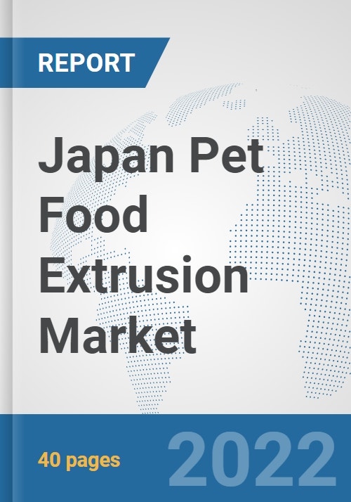 Japan Pet Food Extrusion Market Prospects, Trends Analysis, Market