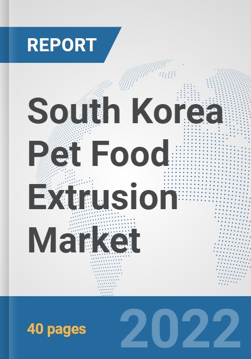 South Korea Pet Food Extrusion Market Prospects, Trends Analysis