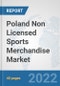Poland Non Licensed Sports Merchandise Market: Prospects, Trends Analysis, Market Size and Forecasts up to 2028 - Product Thumbnail Image