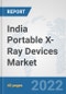 India Portable X-ray Devices Market: Prospects, Trends Analysis, Market Size and Forecasts up to 2028 - Product Thumbnail Image