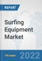 Surfing Equipment Market: Global Industry Analysis, Trends, Market Size, and Forecasts up to 2028 - Product Thumbnail Image