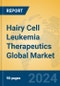Hairy Cell Leukemia Therapeutics Global Market Insights 2024, Analysis and Forecast to 2029, by Manufacturers, Regions, Technology, Application - Product Thumbnail Image