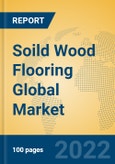 Soild Wood Flooring Global Market Insights 2022, Analysis and Forecast to 2027, by Manufacturers, Regions, Technology, Application, Product Type- Product Image