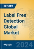 Label Free Detection Global Market Insights 2024, Analysis and Forecast to 2029, by Manufacturers, Regions, Technology, Application, Product Type- Product Image