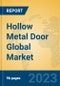 Hollow Metal Door Global Market Insights 2023, Analysis and Forecast to 2028, by Manufacturers, Regions, Technology, Application, Product Type - Product Image